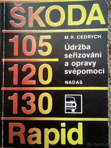 KNIHA - ŠKODA 105, 120, 130 a Rapid + ŠKODA 100, 100L, 110L, - 1
