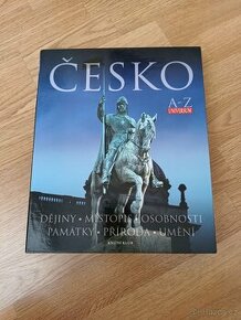 Česko : Dějiny, místopis, osobnosti, památky