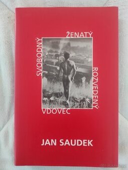 Jan Saudek - Svobodný, ženatý, rozvedený, vdovec