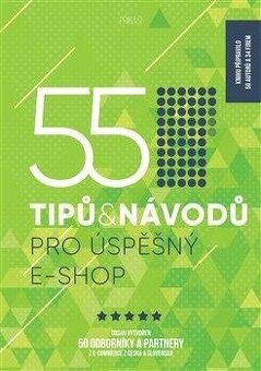 55 tipů & návodů pro úspěšný E-SHOP Hanka Čajková,