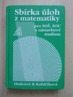 SBÍRKA ÚLOH Z MATEMATIKY PRO SOŠ, SOU a NÁSTAVBOVÉ STUDIUM
