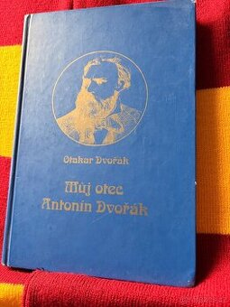 Můj otec Antonín Dvořák - Otakar Dvořák