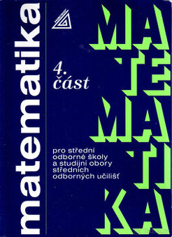 Matematika pro SOŠ a studijní obory SOU 4.část