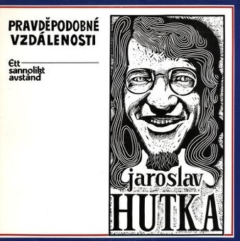 Jaroslav Hutka – Pravděpodobné Vzdálenosti (LP) - 1