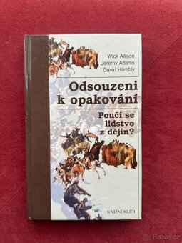 Odsouzeni k opakování - poučí se lidstvo z dějin? - 1