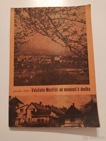 Valašské Meziříčí od minulosti k dnešku - Jaroslav Hýbl