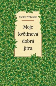 V:Větvička MOJE KVĚTINOVÁ DOBRÁ JITRA