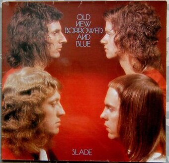 LP deska - Slade - Old New Borrowed And Blue