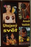 Arnošt Vašíček, Utajený svět