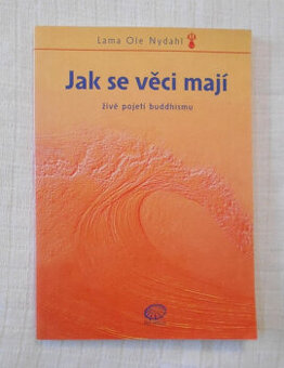 Lama Ole Nydahl - Jak se věci mají živé pojetí buddhismu