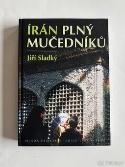 Iran plny mucedniku Jiri Sladky