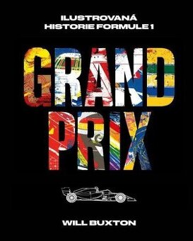 Grand Prix - Ilustrovaná historie Formule 1 - Will Buxton