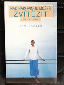 Nad rakovinou můžeš zvítězit - Ian Gawler - 1