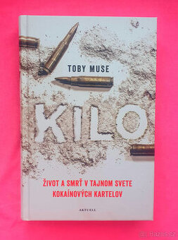 Kilo. Život a smrt v tajném světě kartelů. - 1