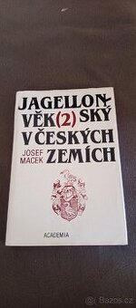 Josef Macek - Jagellonský věk v českých zemích 2