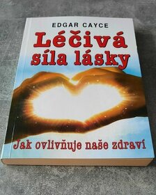 Edgar Cayce - Léčivá síla lásky