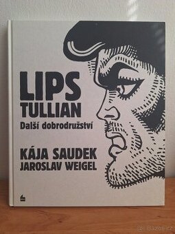 KÁJA SAUDEK - NOVÝ KOMIKS - LIPS TULLIAN: DALŠÍ DOBRODRUŽSTV