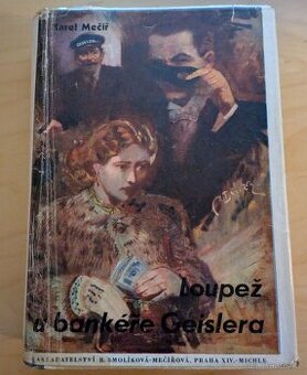 Karel Mečíř - Loupež u bankéře Geislera