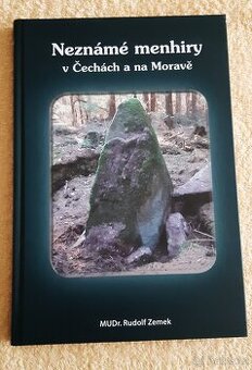 Neznámé menhiry v Čechách a na Moravě-MUDr.Zemek