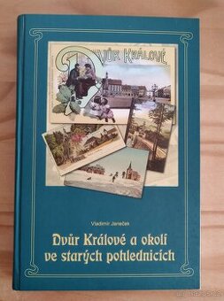 Dvůr Králové a okolí ve starých pohlednicích