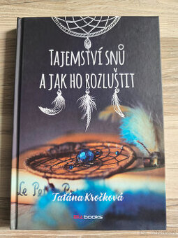 Taťána Kročková - Tajemství snů a jak ho rozluštit