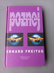 Poznej svou duchovní sílu-Erhard F. Freitag