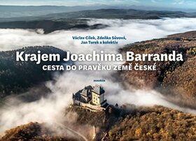 CÍLEK V.:  Krajem Joachima Barranda - Cesta do pravěku...