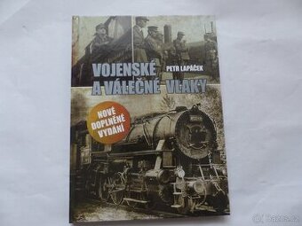 P. Lapáček : Vojenské a válečné vlaky - nová