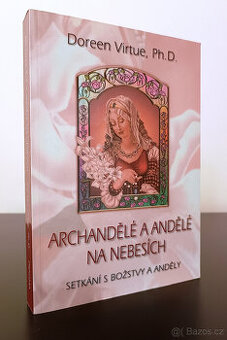 Doreen Virtue: Archandělé a andělé na nebesích