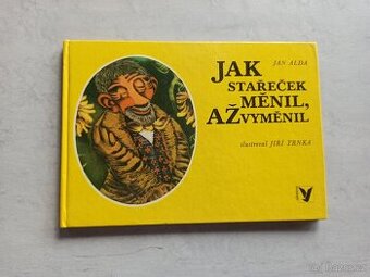Jak stařeček měnil, až vyměnil