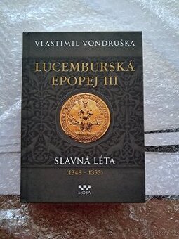 Vlastimil Vondruška - Lucemburská epopej III (1348 - 1355)