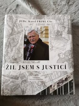 Žil jsem s justicí, JUDr. Karel Friml CSc.