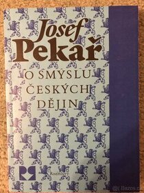 Josef Pekař  O smyslu českých dějin