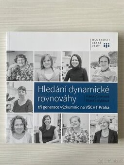 Hledání dynamické rovnováhy - tři generace výzkumnic z VŠCHT