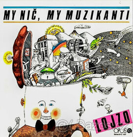Lojzo – My Nič, My Muzikanti 1987 VG+ VYPRANÁ Vinyl (LP)