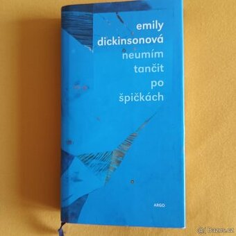 Neumím tančit po špičkách Emily Dickinson.