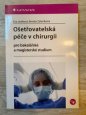 Ošetřovatelská péče v chirurgii pro Bc a Mgr studium