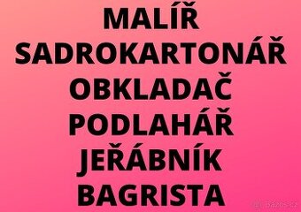 MALÍŘ - SADROKARTONÁŘ - OBKLADAČ - JEŘÁBNÍK - BAGRISTA