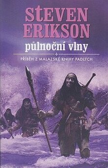 Steven Erikson - Malazská kniha mrtvých 5.díl- Půlnoční vlny