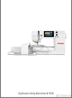 Vyšívací stroj Bernina 500 včetně vyšívacího modulu