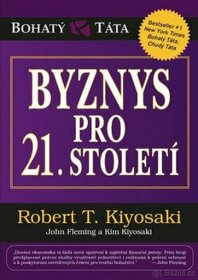 Byznys pro 21. století - Robert Kiyosaki
