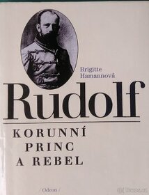 Rudolf - korunní princ a rebel.