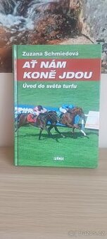 Kniha Ať nám koně jdou – Veronika Schmiedová