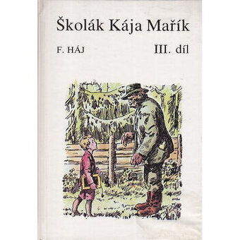 Felix Háj - Školák Kája Mařík III.díl