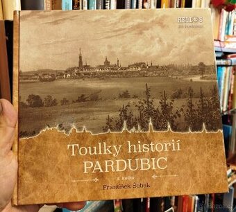 TOULKY HISTORIÍ PARDUBIC - 2. kniha (nejlevněji)