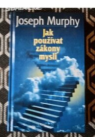 Jak používat zákony mysli kniha od: Joseph Murphy