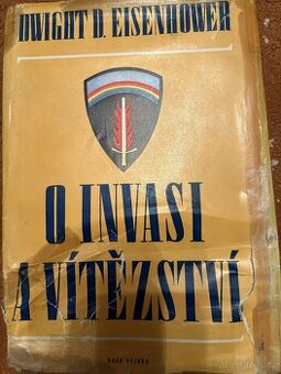 Dwight D.Eisenhower: O invasi a vítězství