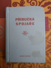 Příručka spojaře, Naše Vojsko rok 1962 za 500 kč - 1