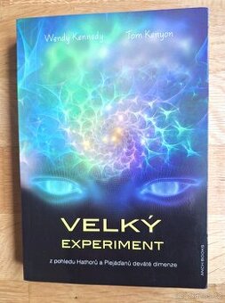 VELKÝ EXPERIMENT – Wendy Kennedy, Tom Kenyon
