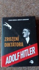 Kniha "Zrození diktátora  - Adolf Hitler"